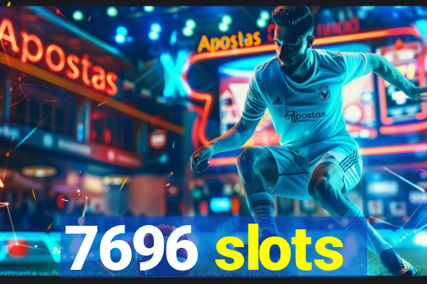 7696 slots